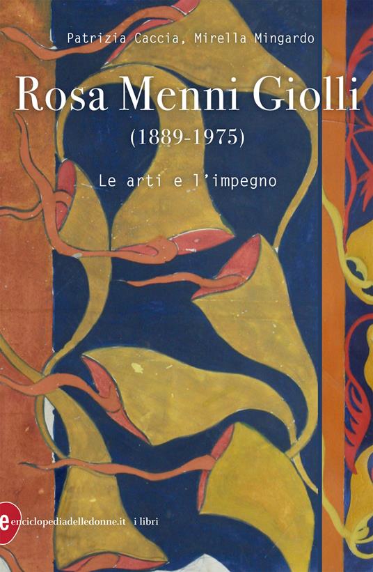 copertina di: Rosa Menni Giolli (1889-1975) Le arti e l’impegno Patrizia Caccia, Mirella Mingardo